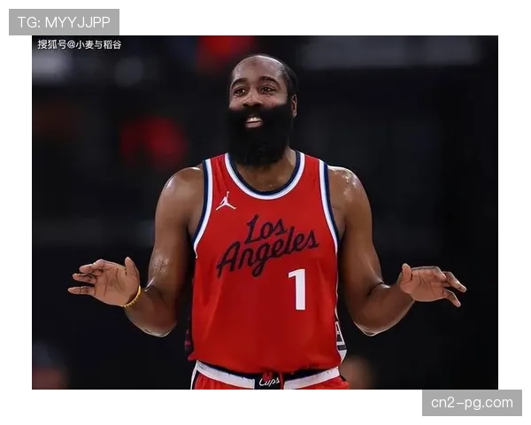 哈登因伤缺阵快船赛事 球队后场组织面临调整